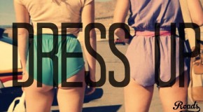 Dress Up: la sélection de la semaine